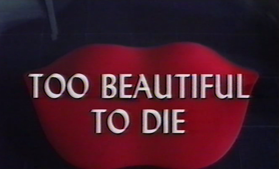 Too Beautiful to Die