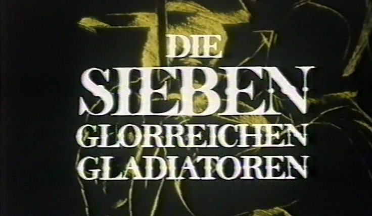 sieben glorreichen Gladiatoren, Die