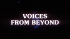 Voices from Beyond