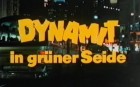 Dynamit in grüner Seide