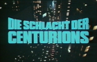 Schlacht der Centurions, Die