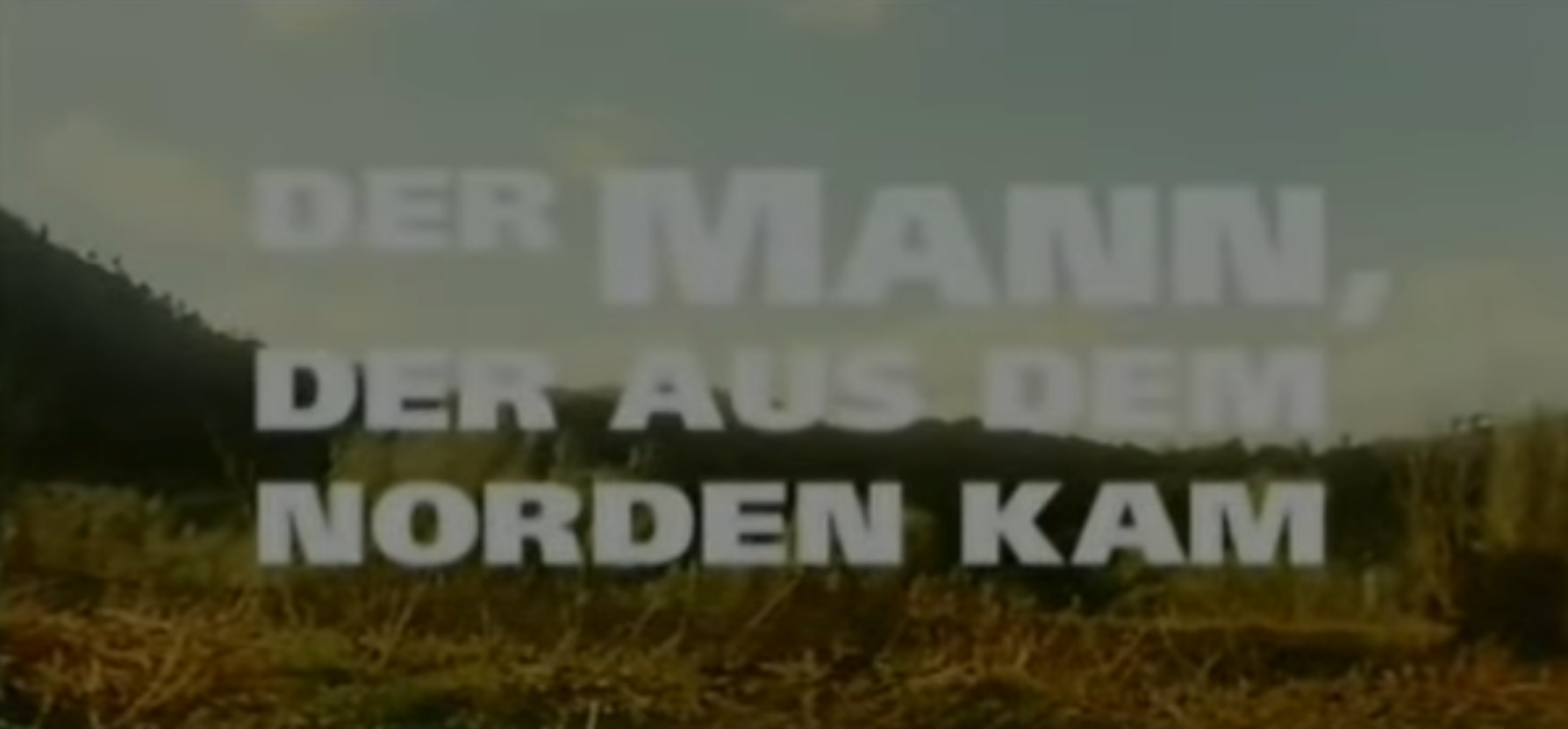 Mann, der aus dem Norden kam, Der