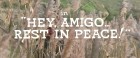 Hey, Amigo... Ruhe in Frieden!