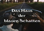 Haus der blauen Schatten, Das