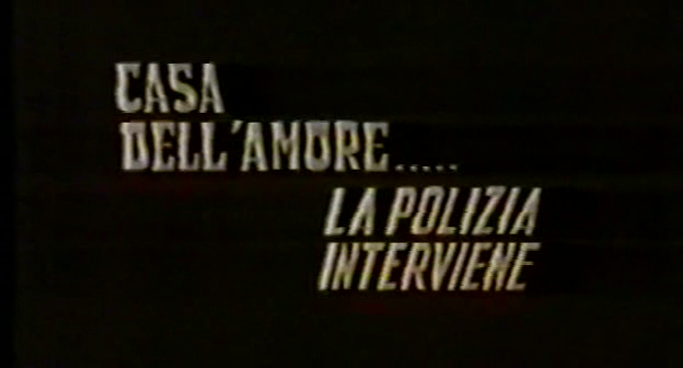 Casa dell'amore... la polizia interviene